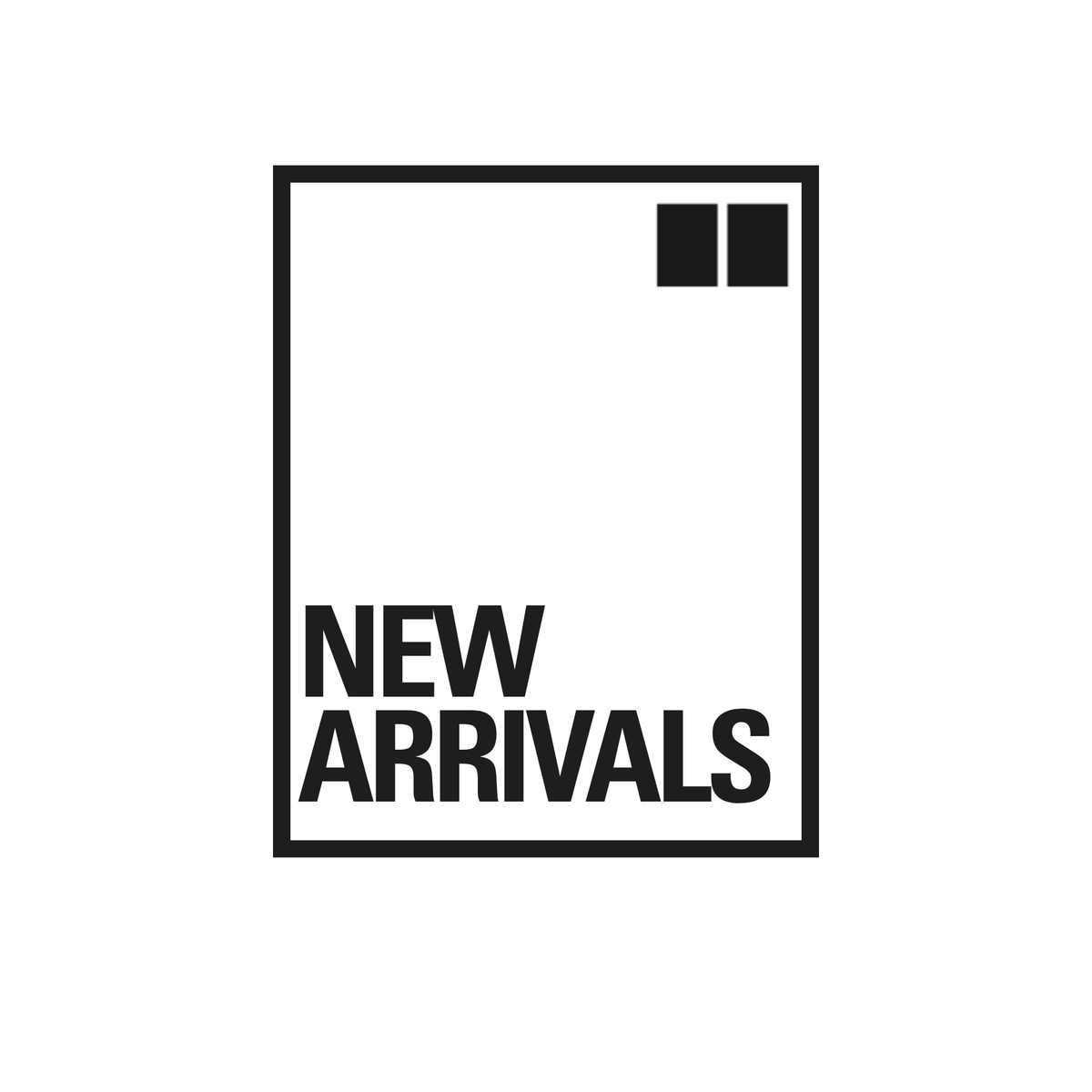 NEW ARRIVALS