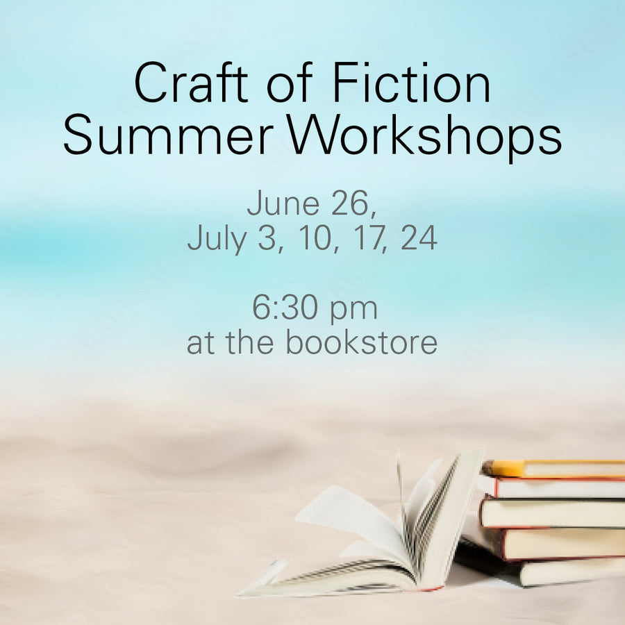 Craft of Fiction Summer 2023 Workshop (full six sessions)