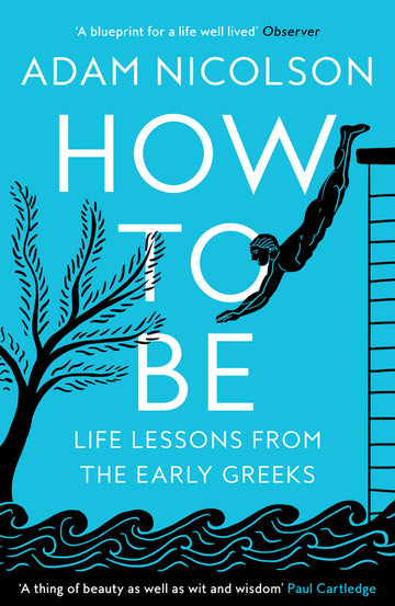 Cover of How to Be: Life Lessons from the Early Greeks