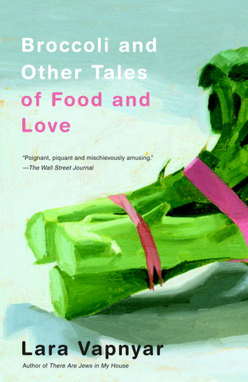 Cover of Broccoli and Other Tales of Food and Love