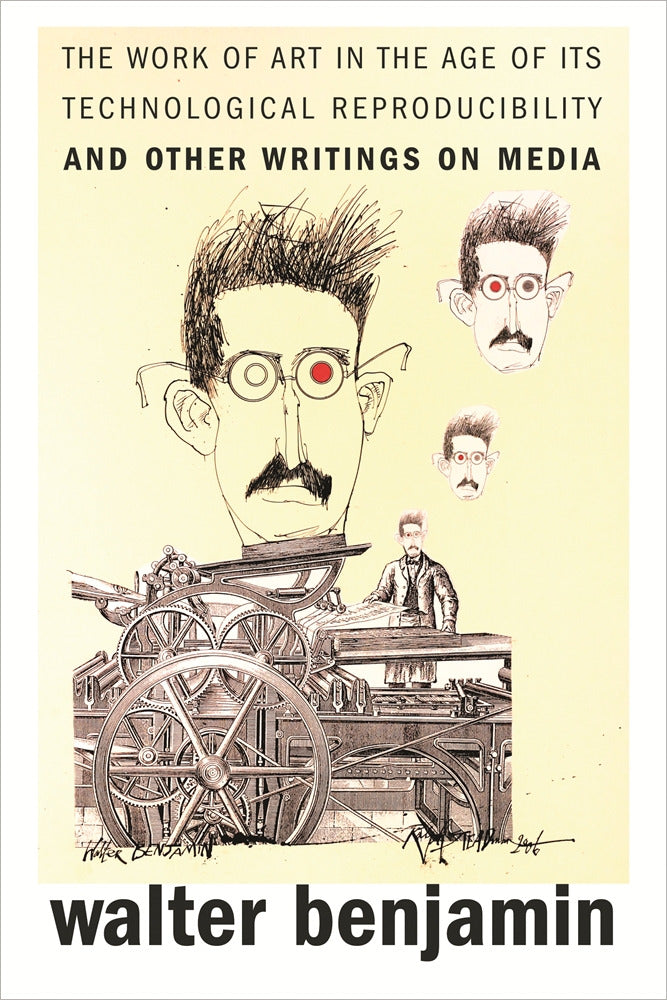 Cover of Work of Art in the Age of Its Technological Reproducibility, and Other Writings on Media
