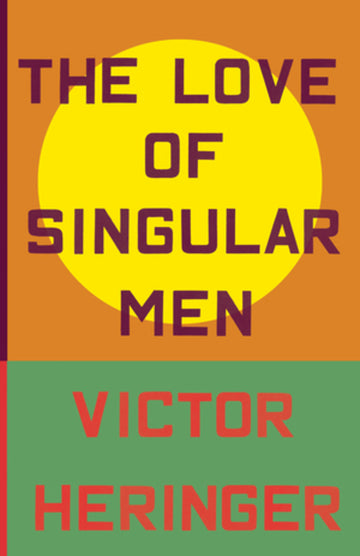Cover of The Love of Singular Men