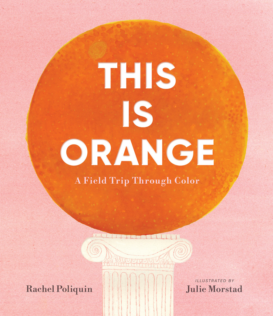 Cover of This Is Orange: A Field Trip Through Color