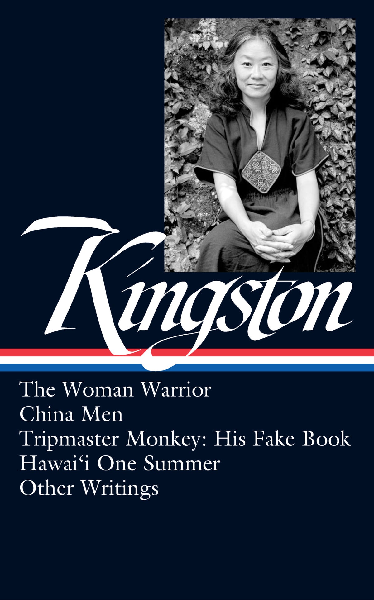 Cover of Maxine Hong Kingston: The Woman Warrior, China Men, Tripmaster Monkey, Hawai'i One Summer, Other Writings (LOA #355)