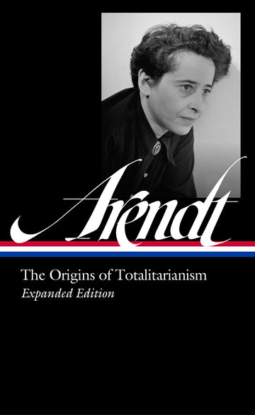 Cover of Hannah Arendt: The Origins of Totalitarianism Expanded Edition (LOA #389)