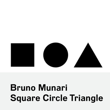 Cover of Bruno Munari: Square, Circle, Triangle