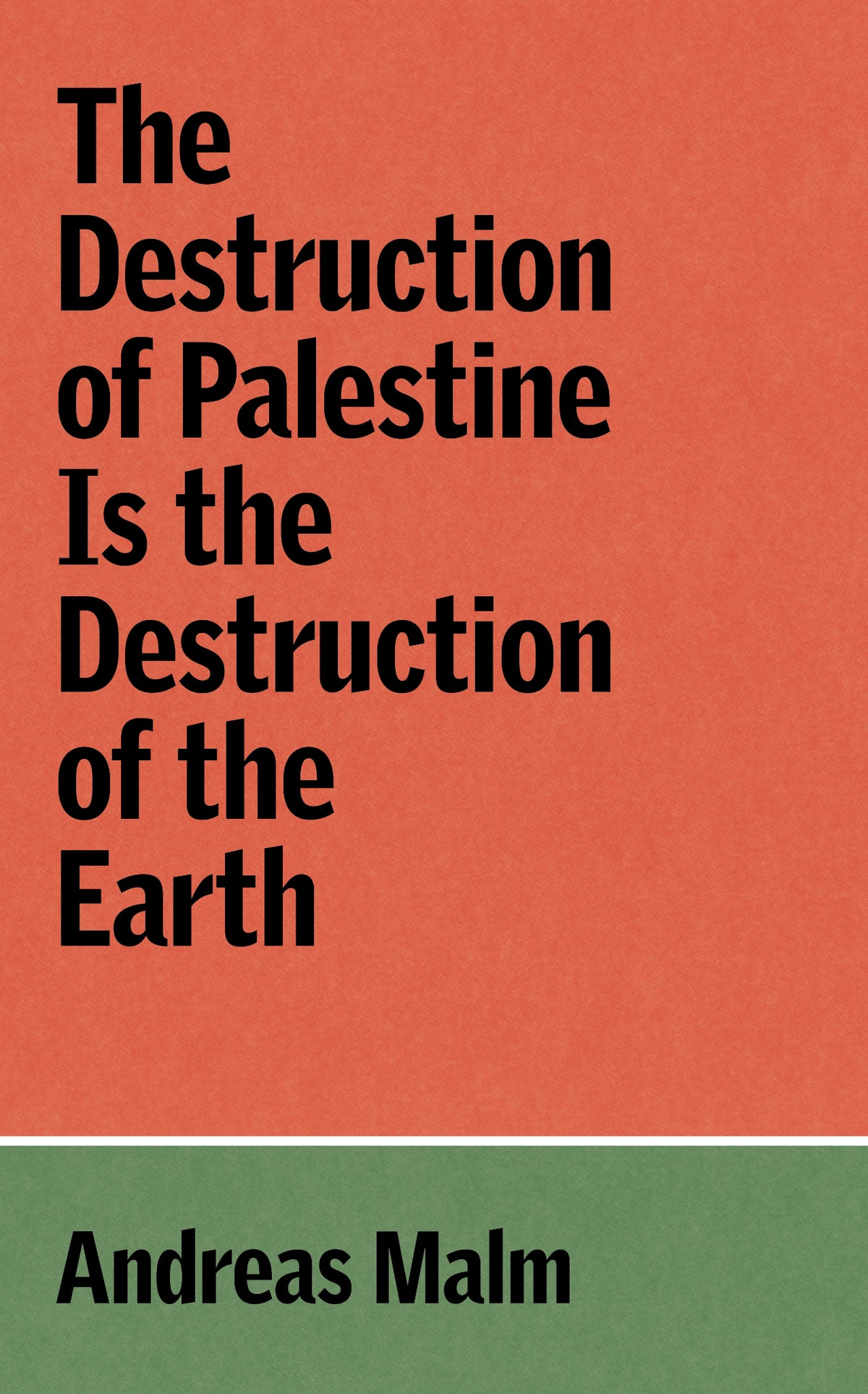 Cover of The Destruction of Palestine Is the Destruction of the Earth