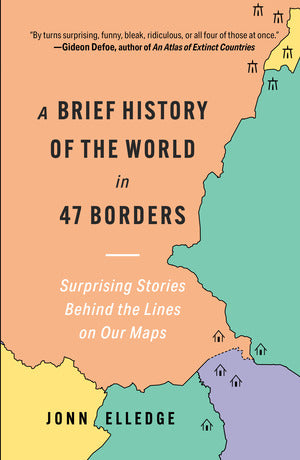 Cover of A Brief History of the World in 47 Borders