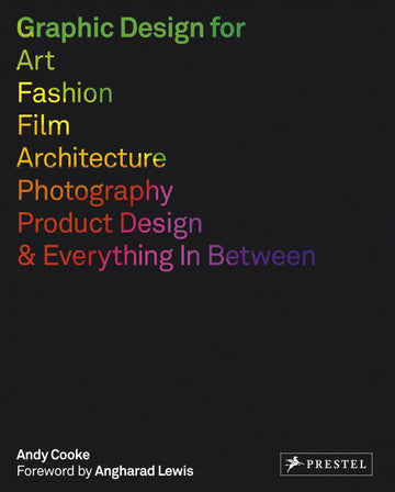 Cover of Graphic Design for Art, Fashion, Film, Architecture, Photography, Product Design and Everything in Between